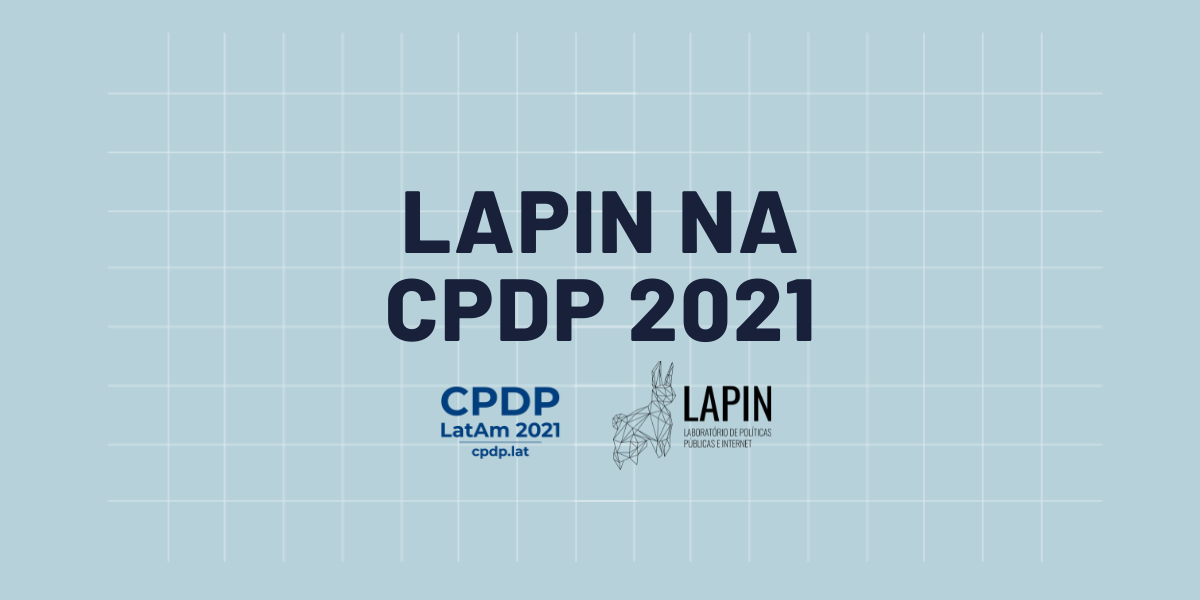 LAPIN modera três painéis na CPDP LatAm 2021; veja temas